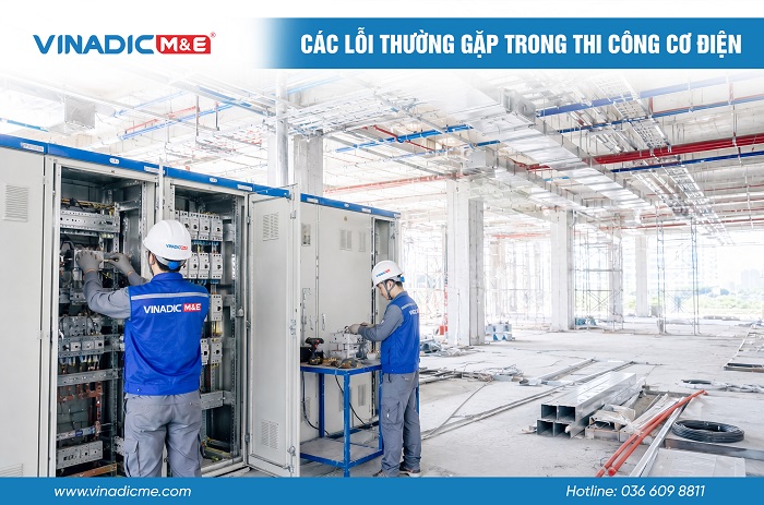 Các lỗi thường gặp khi thi công cơ điện và giải pháp hạn chế rủi ro cho công trình